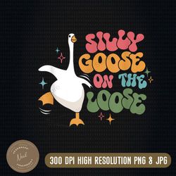 Silly Goose Club Png,Silly Goose On The Loose Png, Unisex Silly Goose Png, Silly Goose Png, Silly Goose Club Png