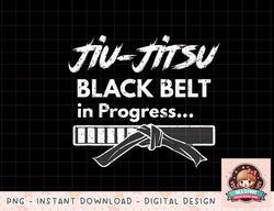 Black Belt in Progress png, instant download, digital print Jiu-Jitsu BJJ Combat Tee png, instant download, digital prin
