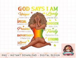 Black Girl Juneteenth God Says I Am African History Womens png, instant download, digital print