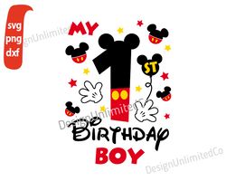 My 1st Birthday Boy svg, 1st Birthday Boy svg, My 1st Birthday Mickey svg, My 1st Birthday Baby Boy, Disney svg