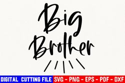 Big Brother Svg, Brother Svg, Siblings Svg, Promoted To Big Brother Svg, Boy Svg, Brother Cut File, Digital Cut File
