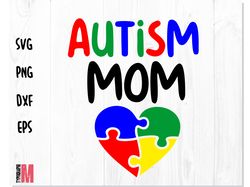 Autism PNG SVG Autism MOM SVG, Autism SVG, Autism puzzle SVG, Autism heart SVG, Autism Awareness SVG, AUTISM shirt svg