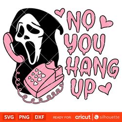 Now You Hang Up Scream Svg, Ghost face Svg, Halloween Svg, Horror Svg, Cricut, Silhouette Vector Cut File