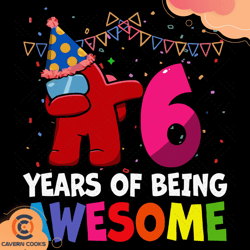 6 Years Of Being Awesome Among Us Svg BD2604