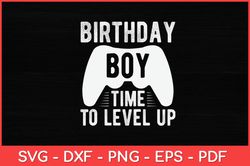 Birthday Boy Time to Level Up Video Game Birthday svg Design
