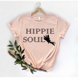 Hippie Soul , Novelty Shirt , Hippie Shirt , Boho Shirt , Camping Shirt, Peace Love, Hippie Graphic Tee, Hippie Gift Shi