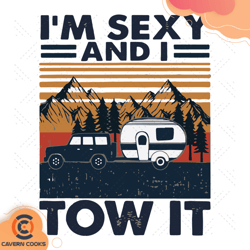 I Am Sexy And I Tow It Svg TD210415LT13