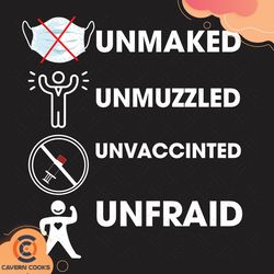 Unmasked Unmuzzled Unvaccinated Unafraid Cov