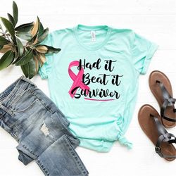 Breast Cancer Shirt, Cancer Awareness T-Shirt, Had it Beat it Survivor, Cancer Shirt for Women,Cancer Support Team Tee,
