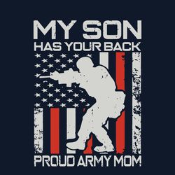 My Son Has Your Back Proud Army Mom Svg, Mothers Day Svg, Mom Svg, Proud Mom Svg, silhouette svg fies