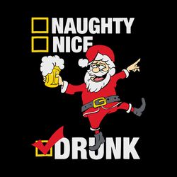 Drunk Santa with Beer Not Naughty or Nice Christmas Svg
