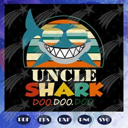 Uncle shark doo doo doo svg, uncle svg, uncle shirt, uncle gift, uncle birthday, awesome uncle, fathers day gift, gift f