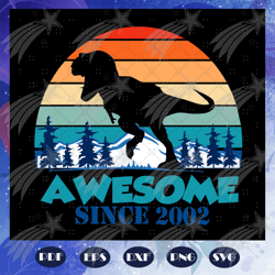 Awesome since 2002, you are awesome, vintage svg, born in 2002, 18th birthday, 18th birthday gift, living my best life,