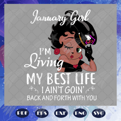 January girl svg, Im living my best life svg, Born In January, January Birthday, January svg, January gift, January girl