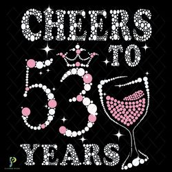 Cheers To 53 Years 1968 Birthday Svg, Birthday Svg