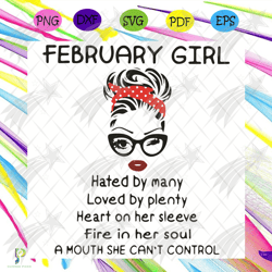 February Girl Hated By Many Loved By Plenty Heart