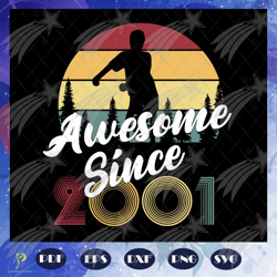 Awesome since 2002, you are awesome, vintage svg,