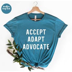 Accept, Adapt, Advocate, AUTISM Shirt, Awareness Tshirt for Mom , Autism Awareness Gift, Autism Aware Shirt, Autism Mom