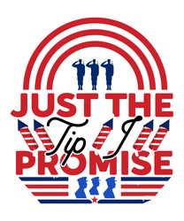 Just The Tip I Promise Svg, American Flag Svg, USA Svg, Military Svg, Memorial Svg,Veterans Day Digital Download