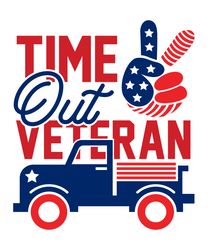 Time Out Veteran Svg, American Flag Svg, USA Svg, Military Svg, Memorial Svg,Veterans Day Digital Download