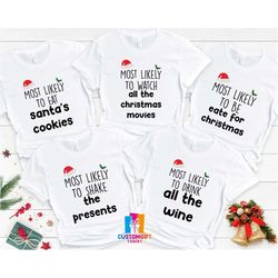 Funny Matching Christmas T-shirt, Most Likely To Shirt, Santa Hat Shirt, Funny Xmas Shirts, Christmas Gift Shirt, Christ