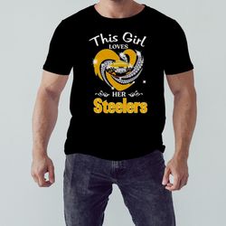 2023 Pittsburgh Steelers This Girl Loves Her Steelers Heart Diamond Shirt, Unisex Clothing, Shirt For Men Women