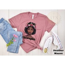 Black Therapist Women's Shirt, Black Woman Therapist Shirt,  Dope Black Woman Therapist Gift, Gift For a Black Therapist