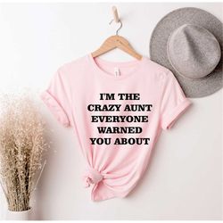 I'm the Crazy Aunt Shirt, Funtie Definition Shirt, Aunt Birthday Shirt, Funny Aunt Tee, Aunt Gift Mother's Day TShirt, G