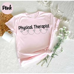 Physical Therapy Shirt - Physical Therapist Shirt - PT Heart - Physical Therapy Month - Physical Therapy Gifts - Physiot