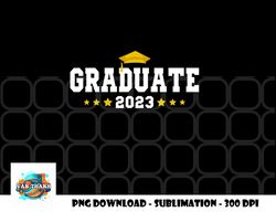 Graduate 2023 Class Of 2023 Senior Graduation png, digital download copy