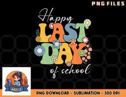 Happy Last Day Of School Graduation Groovy Teacher Student png, digital download copy