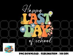 Happy Last Day Of School Graduation Groovy Teacher Student png, digital download copy