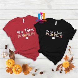 Hey There Pumpkin T-shirt, Mama's Little Pumpkin Shirt, Matching Thanksgiving Shirt, Cute Fall Shirts, Thanksgiving Gift