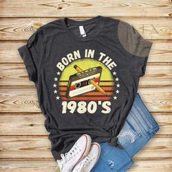 80s Nostalgia, Born in the 80's, This is How I Roll, Retro Cassette Tape Shirt, 80s Baby Shirt, Birthday Shirt, Birthday