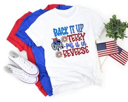 Put It In Reverse Terry, Cute Funny July 4th shirt, Put It In Reverse Terry Shirt ,Back Up Terry, 4th of July Shirts, 4t