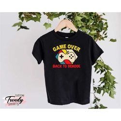 Game Over Back to School Shirt, Boys School Shirt, 1st Day of School Shirt, Student Gift for Boys,First Day of School Gi