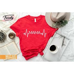 Mama Heartbeat Shirt ,Mother's Day Gift, Best Mom, Gift For Mom, Cute Mother Shirt, Shirt for Mother, Heartbeat Shirt fo