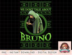 Disney Encanto Bruno Christmas Don t Talk About Ugly Sweater png, instant download, digital print