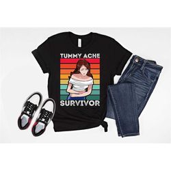 Tummy Ache Survivor Women's Shirt, Tummy Ache Survivor Shirt For Girls, Funny Stomach Ache Survivor Shirt For Women, Tre