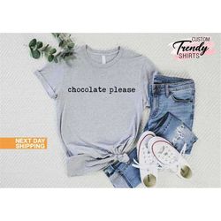 Funny Chocolate Saying Shirt, Chocolate Lover Gift, Sarcastic Shirt, Chocolate Addict T-shirt, Funny Chocolate Shirt, Ch