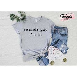 Pride Shirt, LGBTQ Shirt, Gay T-Shirt, Pride Shirts Women, Gay Pride Shirts, LGBTQ Pride T Shirt, Pride Shirts Men, Soun