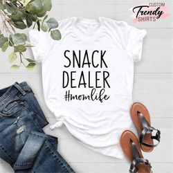 snack dealer mom shirt, funny mom gift, toddler mom shirt, mothers day gift, mothers day shirt, toddler mom gift, new mo