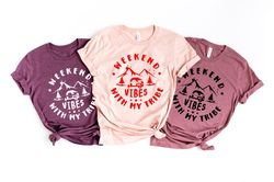 Weekend Vibes With My Tribe, Girls Trip Shirt, Girls Vacation Shirt, Girls Weekend Trip, Vacation Shirt, Vacay Mode Shir