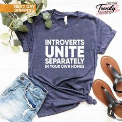 Introvert Shirt, Gift for Introvert, Introverts Unite Shirt, Funny Shirts for Women and Men, Indoorsy Shirt, Antisocial