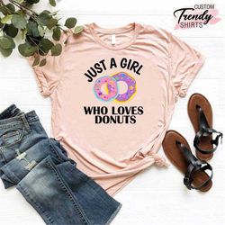 Donut Shirt for Girls, Donut Lover Gift, Womens Donut Shirt, Donut Tshirt, Foodie Shirt, Foodie Gift, Funny Donut Shirt,