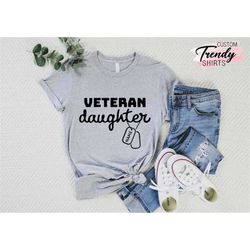 Custom Veteran Daughter Shirt, Veterans Day Shirt, Memorial Day Shirt, Daughter of Veteran T-Shirt, Proud of Veteran Dad