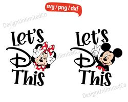 Let's Do This, Castle Mickey, MickeyEars svg, Mickey Head svg, Disney Birthdday svg, Let's Do This Quotes svg