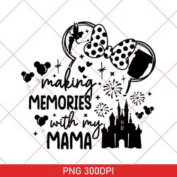 Retro Making Memories With My Mama PNG, Mother's Day PNG, Disney Trip, Family Trip, Mom PNG, Mouse Mom, Magical Castle