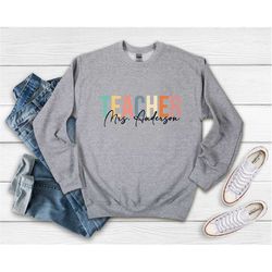 custom teacher sweatshirt, personalized teacher gift, teacher sweatshirt for women, teacher appreciation gift, teacher n