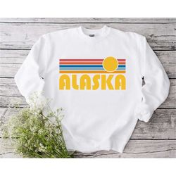 Alaska Sweatshirt, Retro Alaska Sweatshirt, Alaska Gift, Alaska Trip, Alaska Vacation Sweatshirt, Alaska Cruise Sweatshi